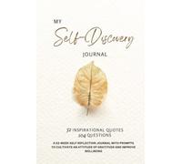 My Self-Discovery Journal: A 52-Week Self Reflection Journal with Prompts to Cultivate an Attitude of Gratitude and Improve Wellbeing