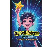 My Self-Esteem Journal | A Guided ADHD Workbook: Skills for Success for Neurodivergent Boys - Building Confidence