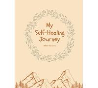 My Self-Healing Journey Notebook Journal - 120 Ruled Pages, 90 GSM Natural Shade, Paperback