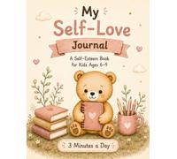 My Self-Love Journal: A Self-Esteem Book for Kids Ages 6-9