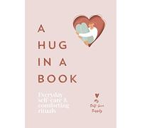 My Self-Love Supply - A Hug in a Book Everyday Self-Care and Comfort - B245z