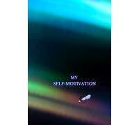 "MY SELF-MOTIVATION ": "My self-motivation "- This Notbook Elevate Your Daily Experience With Our Positive Affirmation To Inspire A Brighter Otlook And Improved Mindset .