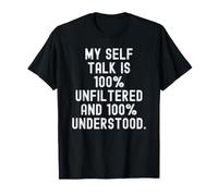 My self Talk is 100 Unfiltered and 100 Understood Bold T-Shirt