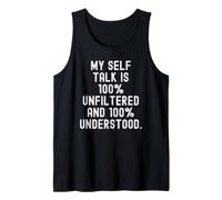 My self Talk is 100 Unfiltered and 100 Understood Bold Tank Top