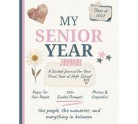 My Senior Year: A Guided Journal for Your Final Year of High School