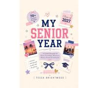 MY SENIOR YEAR: A Guided Keepsake for Prom, Friendships, Milestones, Photos, Dreams & Graduation