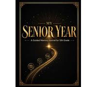 My Senior Year: A Guided Memory Journal for 12th Grade