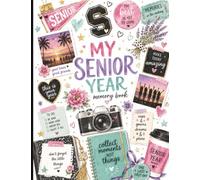 My Senior Year Memory Book: A Guided Keepsake Journal, Scrapbook & Photo Album for High School Seniors | Prompts, Signature Pages & Space for Every Last First