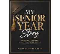 My Senior Year Story: The Ultimate 12th grade memory book & guided journal
