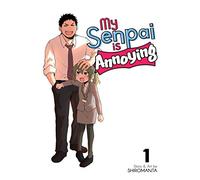 My Senpai is Annoying Vol. 1 (My Senpai Is Annoying, 1)