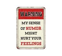 My Sense Of Humor Might Hurt Your Feelings Warning Tin Vintage Look Decoration Poster Sign for Home Kitchen Bedroom Farmhouse Garden Garage Yard Porch Bar Funny Wall Decor 8"x12"