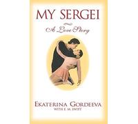 My Sergei: A Love Story by Ekaterina Gordeeva (1996-11-01)