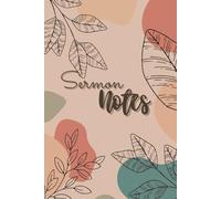 My Sermon Notes Christian Weekly Devotional Journal: A 52 Weeks Church Sermon Notes Notebook for Teens and Adults to record, reflect and remember weekly sermon messages