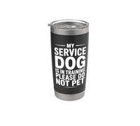 My Service Dog is in Training Please Do Not Pet Stainless Steel Insulated Tumbler