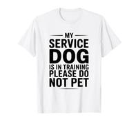 My Service Dog is in Training Please Do Not Pet T-Shirt