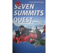 My SEVEN SUMMITS QUEST: A Surgeon climbs the Highest Mountain of each Continent