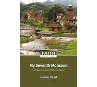 My Seventh Monsoon: A Himalayan Journey of Faith and Mission