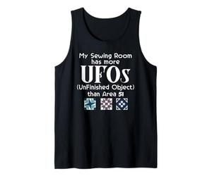 My Sewing Room has More UFOs Unfinished Object Than Area 51 Tank Top