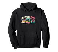 My Sewing Room Is My Happy Place Funny Sewing Machine Pullover Hoodie