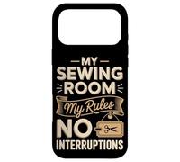 My Sewing Room My Rules No Interruptions Funny Sewing Saying Case for iPhone 17 Pro Max