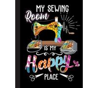 My Sewing Room Notebook: Lined Journal Notebook for Quilters, Quilting, Sewing Lover. 8.5” X 11”, 120 Pages, notebook for designing quilts, note taking, plotting, planning & scheming