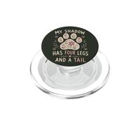 My Shadow Has Four Legs and a Tail Dog Lover PopSockets PopGrip for MagSafe