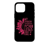 My Shadow Has Four Legs And A Tail Dog Paws Flower Case for iPhone 16 Pro Max