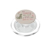 My Shadow Has Four Legs Dog Mom Funny Pet Lover PopSockets PopGrip for MagSafe