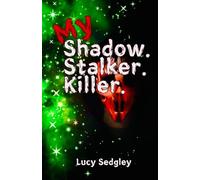 My Shadow. Stalker. Killer