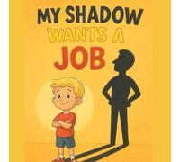 My Shadow Wants a Job!