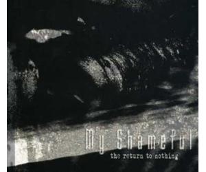 My Shameful - The Return to Nothing