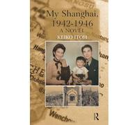 My Shanghai, 1942-1946: A Novel