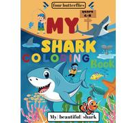 My shark coloring book: wide range of underwater pictures with cute sharks for children 4-8 years