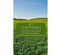 My Shepherd: A Six-W evotional for Souls Longing for Green Pastures and Quiet Waters