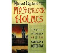 [(My Sherlock Holmes: Untold Stories of the Great Detective)] [Author: Michael Kurland] published on (January, 2004)