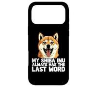 My Shiba Inu Always Has The Last Word Dog Lover Humor Case for iPhone 17 Pro Max