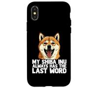 My Shiba Inu Always Has The Last Word Dog Lover Humor Case for iPhone X/XS