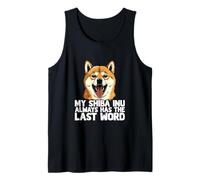 My Shiba Inu Always Has The Last Word Dog Lover Humor Tank Top