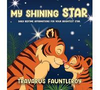 My Shining Star: Daily Bedtime Affirmations for Your Brightest Star