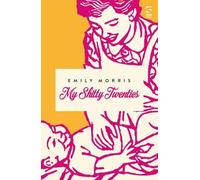 My Shitty Twenties: A Memoir