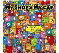 MY SHOES MY CAP - MY FRIEND MY CIRCLE