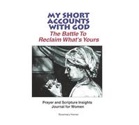 My Short Accounts With God Prayer Journal for Women: Prayer and Scriptural Insights