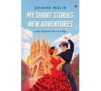 My Short Stories New Adventures: Learn Spanish the Fun Way
