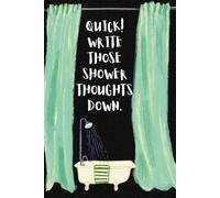 MY SHOWER THOUGHTS: Notebook to write down all the funky, Weird shower thoughts; Funny gift ideas for friends and family.