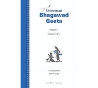 My Shreemad Bhagawad Geeta: Volume 1: Chapters 1-5 (Transliterated Script)- A Daily Writing and Tracing Practice for Focus, Consistency, and Inner Clarity