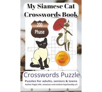 My Siamese Cat Crossword Book: A Delightful Siamese Cat Crossword Search Collection with Easy-to-Read Grids, Whimsical Feline Themes, and Seasonal ... Gift for Relaxing Moments, Travel Days.
