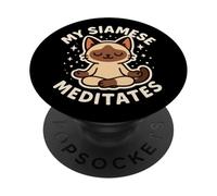 "My Siamese Meditates" Cute Cat Pet Theme PopSockets Adhesive PopGrip