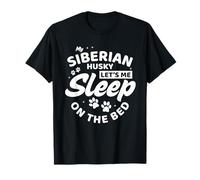 My Siberian Husky Let's Me Sleep On The Bed T-Shirt