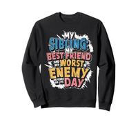 My Sibling My Best Friend And Worst Enemy Depends On The Day Sweatshirt
