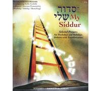 My Siddur [Weekday, Holiday A.]: Transliterated Prayer Book, Hebrew - English with Available Audio, Selected Prayers for Weekdays and Holidays